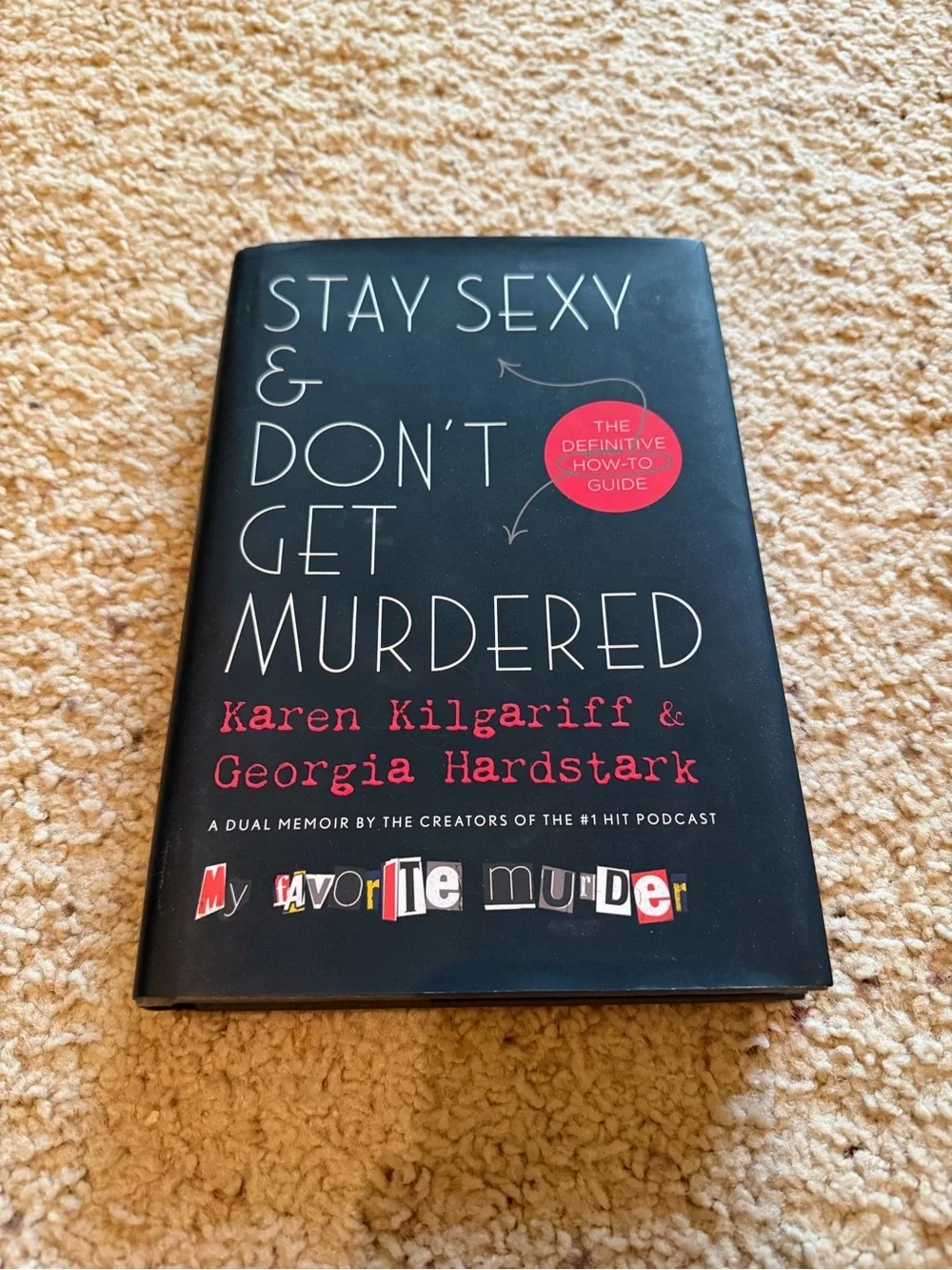 Stay Sexy & Don't Get Murdered by Karen Kilgariff & Georgia Hardstark-Hardcover